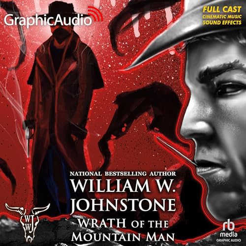 Wrath of the Mountain Man [Dramatized Adaptation]