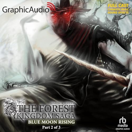 Blue Moon Rising (2 of 3) [Dramatized Adaptation] by Simon R. Green
