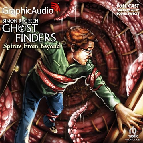 Spirits From Beyond [Dramatized Adaptation] by Simon R. Green