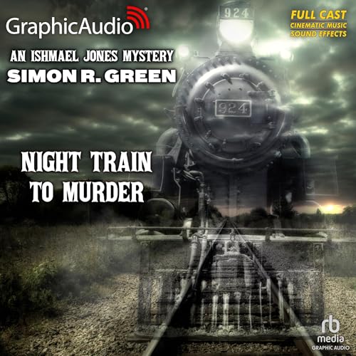 Night Train To Murder [Dramatized Adaptation] by Simon R. Green