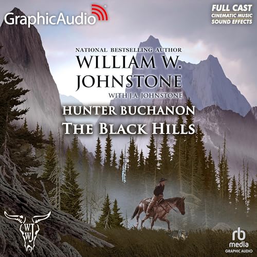 The Black Hills [Dramatized Adaptation] by William W. Johnstone