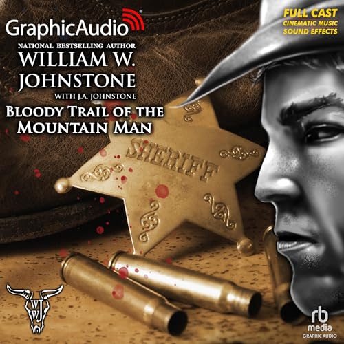 Bloody Trail of the Mountain Man [Dramatized Adaptation] by William W. Johnstone