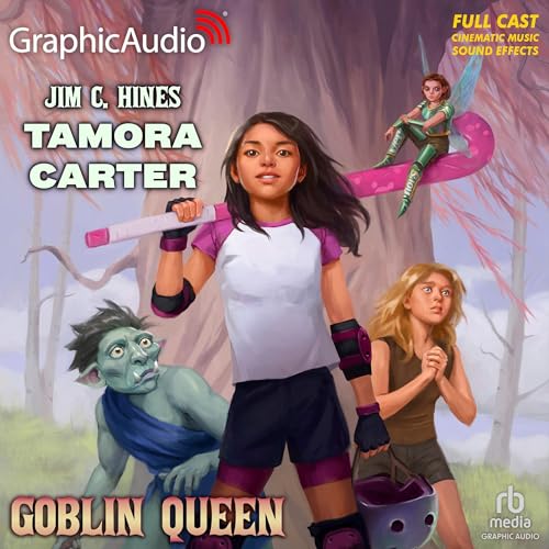 Tamora Carter: Goblin Queen [Dramatized Adaptation]