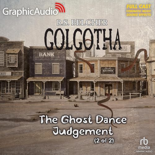 The Ghost Dance Judgement (2 of 2) [Dramatized Adaptation]
