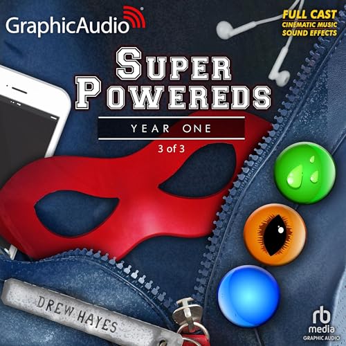Super Powereds: Year One (3 of 3) [Dramatized Adaptation]