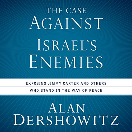 The Case Against Israel's Enemies