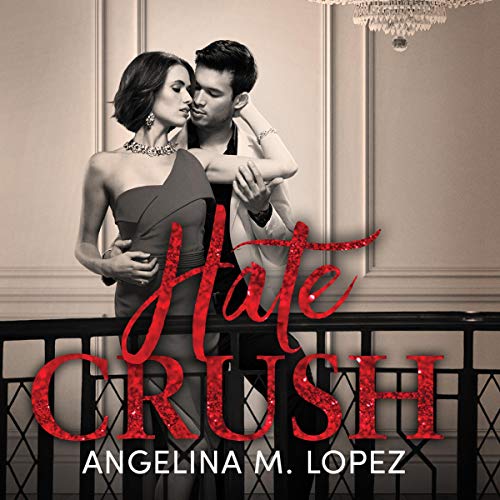 Hate Crush by Angelina M. Lopez
