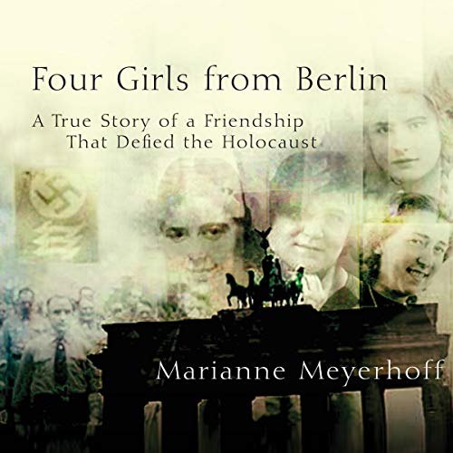 Four Girls from Berlin by Marianne Meyerhoff