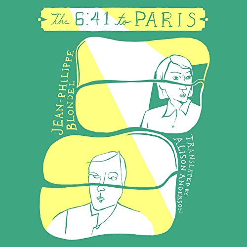 The 6:41 to Paris by Jean-Phillippe Blondel