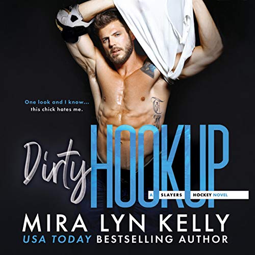 Dirty Hookup by Mira Lyn Kelly