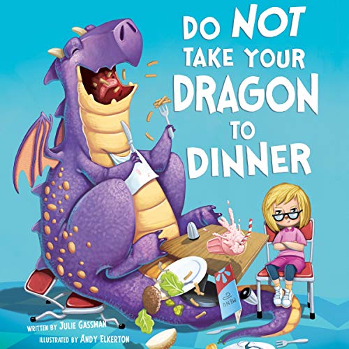 Do Not Take Your Dragon to Dinner by Julie Gassman