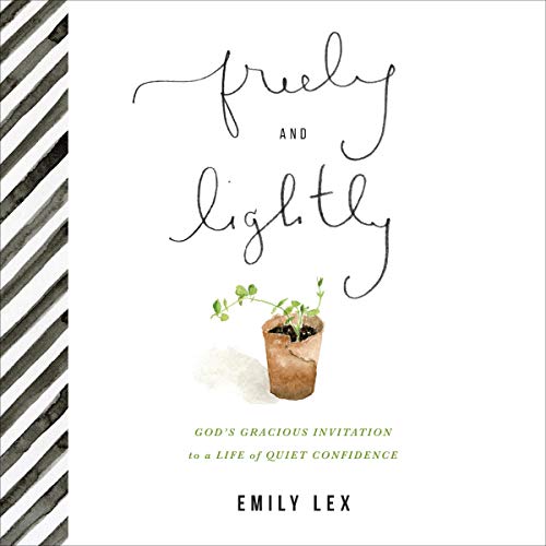 Freely and Lightly by Emily Lex