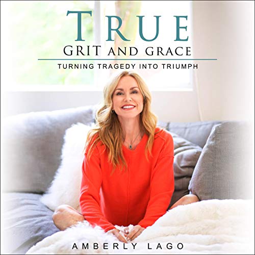 True Grit and Grace by Amberly Lago