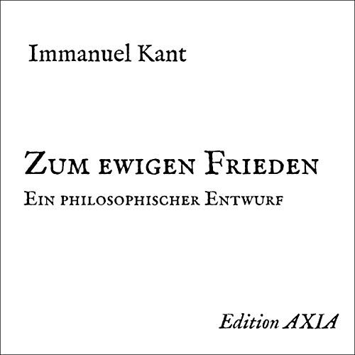 Zum ewigen Frieden [Perpetual Peace] by Immanuel Kant