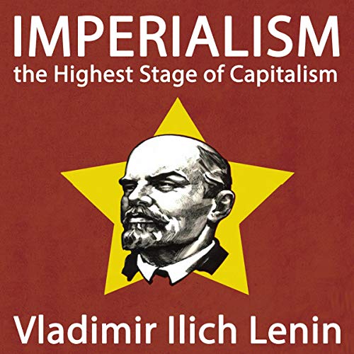 Imperialism, the Highest Stage of Capitalism by Vladimir Ilyich