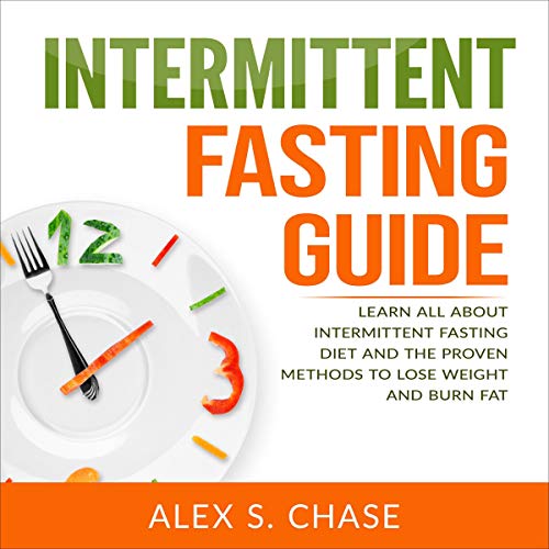 Intermittent Fasting Guide by Alex S. Chase