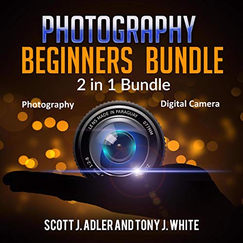 Photography Beginners Bundle by Scott J. Adler