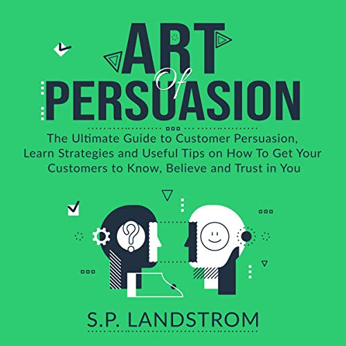 Art of Persuasion by S.P. Landstrom