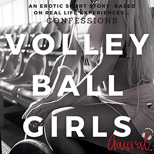 VolleyBall Girls by Aaural Confessions