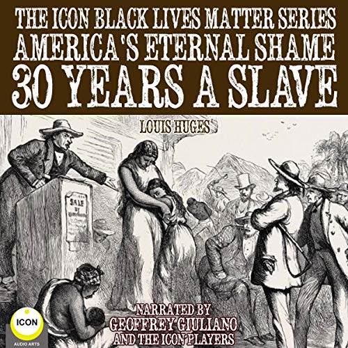 America's Eternal Shame 30 Years a Slave
