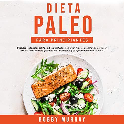 Dieta Paleo Para Principiantes [Paleo Diet for Beginners]
