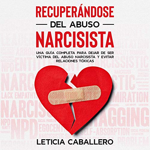 Recuperándose del abuso narcisista [Recovering from Narcissistic Abuse]