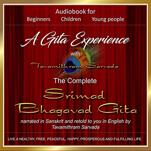 A Gita Experience with Tavamithram Sarvada by Tavamithram Sarvada