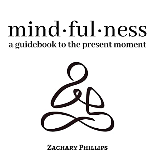 Mindfulness by Zachary Phillips