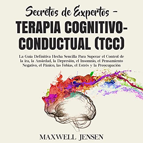 Secretos de Expertos - Terapia Cognitivo-Conductual (TCC) [Expert Secrets - Cognitive-Behavioral Therapy (CBT)]