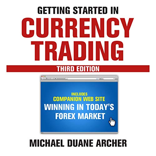 Getting Started in Currency Trading by Michael D. Archer