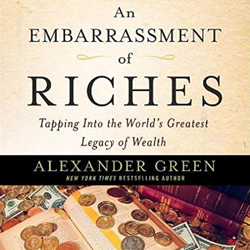 An Embarrassment of Riches by Alexander Green