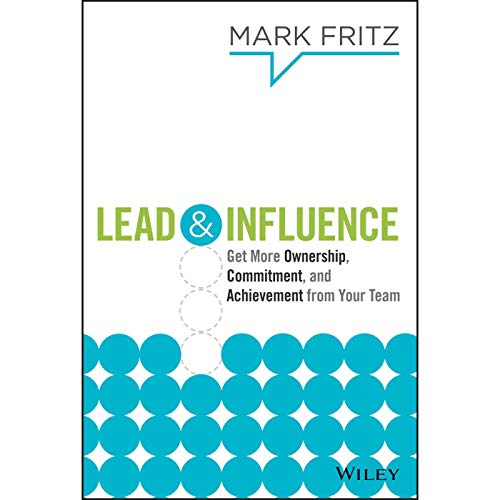 Lead &amp; Influence by Mark Fritz