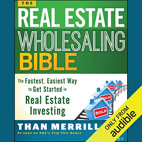 The Real Estate Wholesaling Bible by Than Merrill