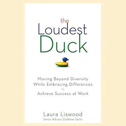 The Loudest Duck by Laura A. Liswood