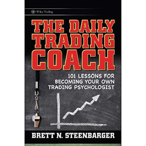 The Daily Trading Coach by Brett N. Steenbarger