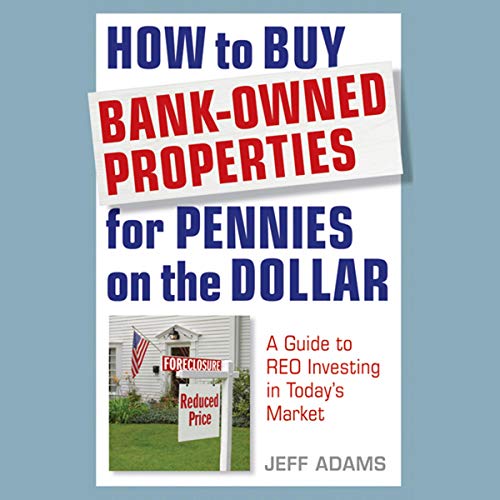 How to Buy Bank-Owned Properties for Pennies on the Dollar