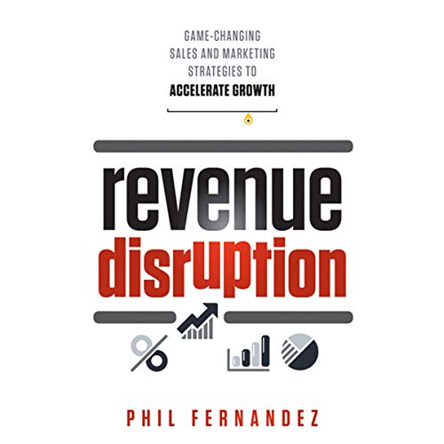 Revenue Disruption by Phil Fernandez