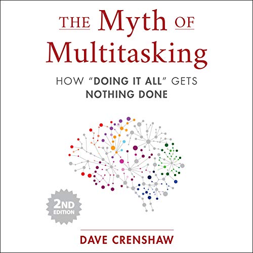 The Myth of Multitasking, 2nd Edition by Dave Crenshaw