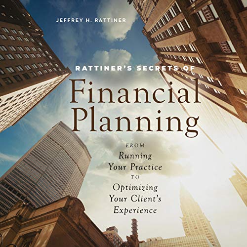Rattiner’s Secrets of Financial Planning by Jeffrey H. Rattiner