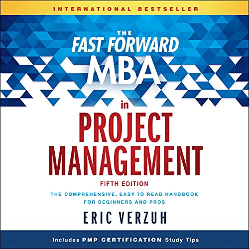 The Fast Forward MBA in Project Management, 5th Edition by Eric Verzuh