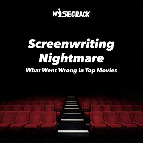 Screenwriting Nightmare by Wisecrack