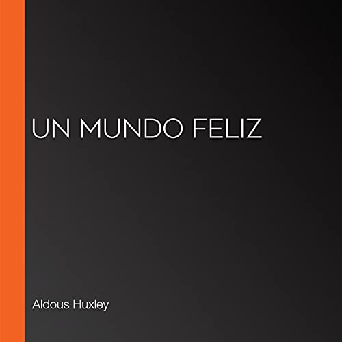 Un Mundo Feliz