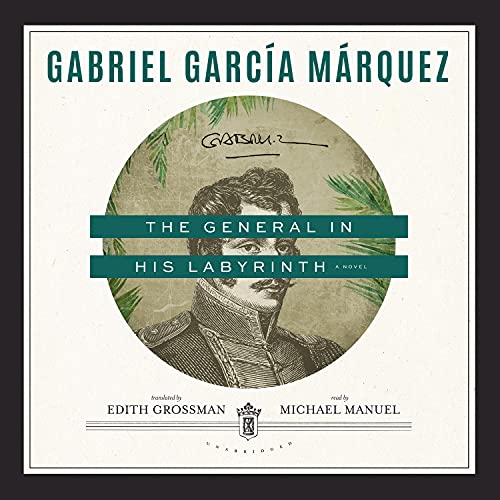 The General in His Labyrinth by Gabriel García Márquez