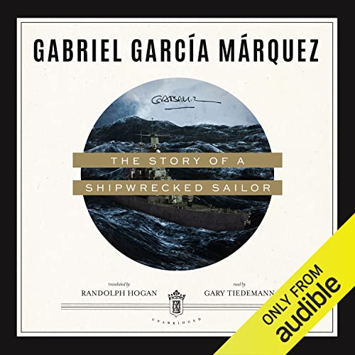 The Story of a Shipwrecked Sailor by Gabriel García Márquez