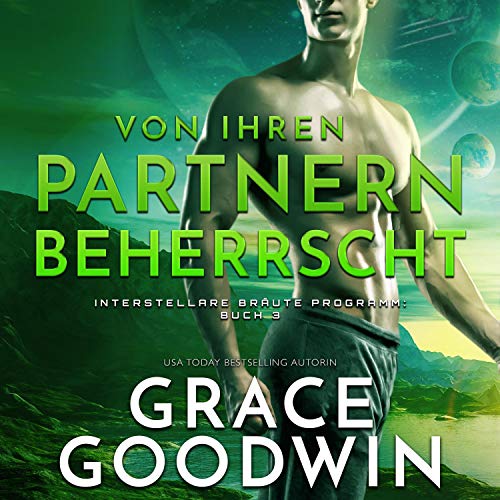 Von ihren Partnern beherrscht [Claimed by Her Mates] by Grace Goodwin