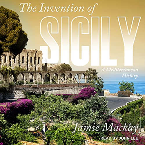 The Invention of Sicily by Jamie Mackay