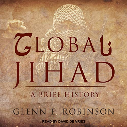 Global Jihad by Glenn E. Robinson