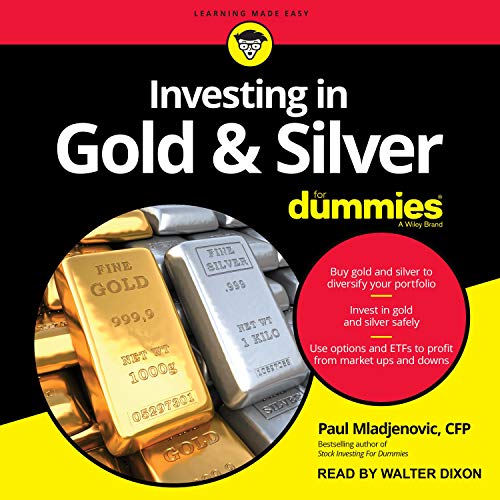 Investing in Gold &amp; Silver For Dummies