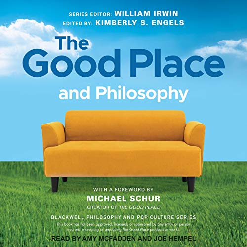 The Good Place and Philosophy by Kimberly S. Engels - editor