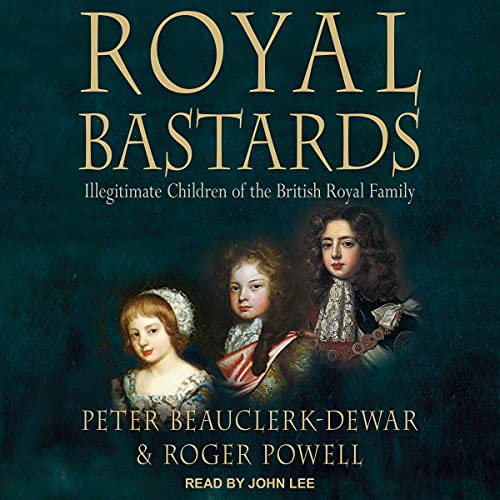 Royal Bastards by Peter Beauclerk-Dewar
